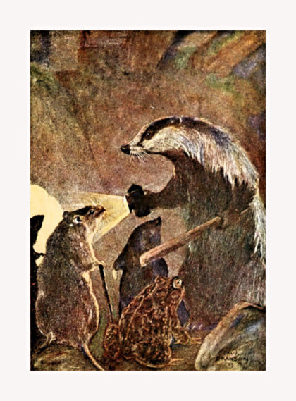 The Badger said, “Now then, follow me!”
